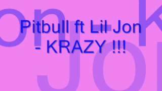 Pitbull ft. Lil Jon - Krazy =]