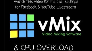 Best Settings For Streaming Facebook & YouTube with VMix