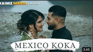 Mexico Koka || Karan Aujla New Song 2020