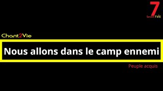 Chant2Vie - Nous allons dans le camp ennemi (Peuple acquis)