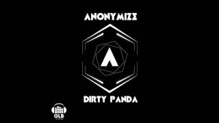 ANONYMIZE - DIRTY PANDA (Original mix)