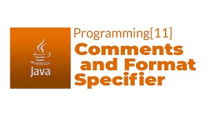 Java Programming[11] - Comments and Format Specifier