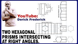 TD - TWO HEXAGONAL PRISMS (PIPES) INTERSECTING AT RIGHT ANGLES. @derickfrederickTD