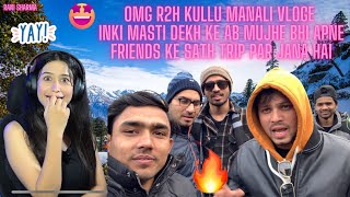 R2H KULLU MANALI VLOGE / RANI SHARMA | FUNNY REACTION |