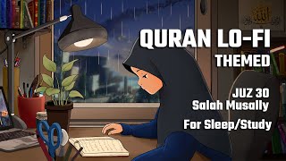 Juz 30 for Study Session 📚 - Heart Shooting & Relaxing Quran recitation [Lofi theme]