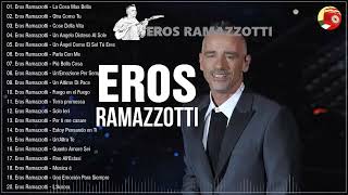 The Best Of Eros Ramazzotti - Eros Ramazzotti Mix Album Completo