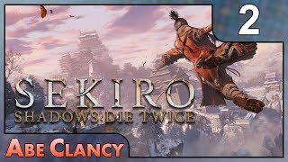 AbeClancy Plays: Sekiro - 2 - The Dilapidated Temple