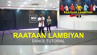 Raataan Lambiyan - Dance Tutorial | Deepak Tulsyan Choreography | G M Dance Centre