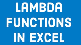 Lambda Functions in Microsoft Excel