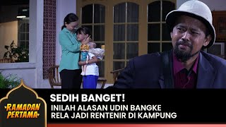 SEDIH BANGET! Ternyata Ada Alasan Udin Bangke Rela Jadi Rentenir | RAMADHAN PERTAMA | EPS 30 (2/2)