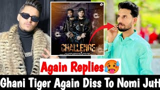 Ghani Tiger Again Reply to Nomi Jutt | Challenge New Punjabi Rap Song 2024