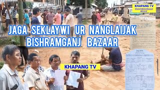 JAGA SEKLAYWI UR NANGLAIJAK BISHRAMGANJ BAZAAR THAI O // KHAPANG TV