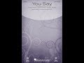 YOU SAY (SATB Choir) - Lauren Daigle/arr. Heather Sorenson