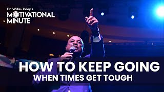 Dr. Willie Jolley's Motivational Minute - Persistence and Perseverance