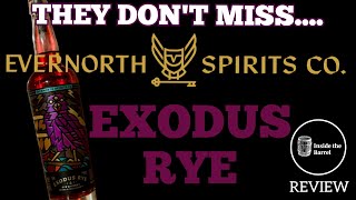 Evernorth Spirits - THEY DON'T MISS! - Exodus Rye Volume 1 Review