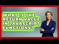 What Is The Return Value In JavaScript Functions? - JavaScript Toolkit