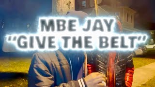 MBE JAY - Give The Belt (Official Visual) (Prod By: @illkay3477)