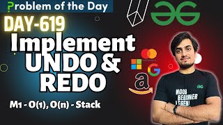 D-620 Implement UNDO & REDO | GFG POTD today 20 Jan | GeeksForGeeks | Problem Of the Day