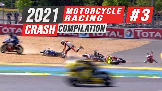 2021 Motorcycle Racing Crash Compilation #3