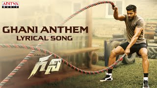 #GhaniAnthem Lyrical | Varun Tej | Upendra | Kiran Korrapati | Allu Bobby | Sidhu Mudda | Thaman S