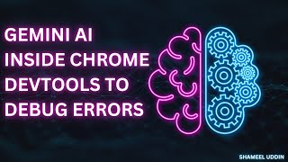 Gemini AI inside Chrome DevTools to Debug Errors