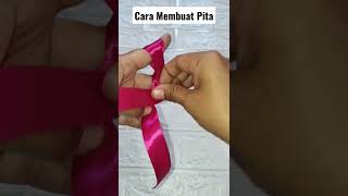 Cara Membuat Pita Mudah Banget #membuatpita #tutorial #mudahbanget #pita #shorts #viral #viraltiktok