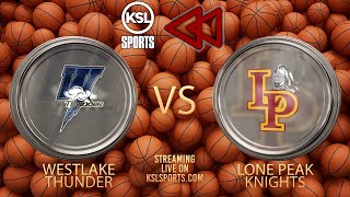 Rewind - Westlake @ Lone Peak (Girls Basketball) {1-24-25}