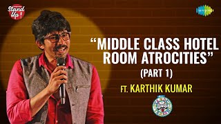 Middle Class Hotel Room Atrocities (Part 1) | Stand-up Comedy by Karthik Kumar