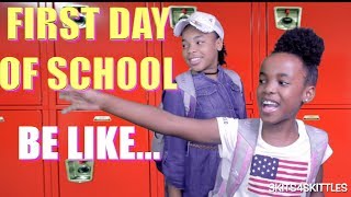 FIRST DAY OF SCHOOL BE LIKE... ( FUNNY KIDS SKIT)