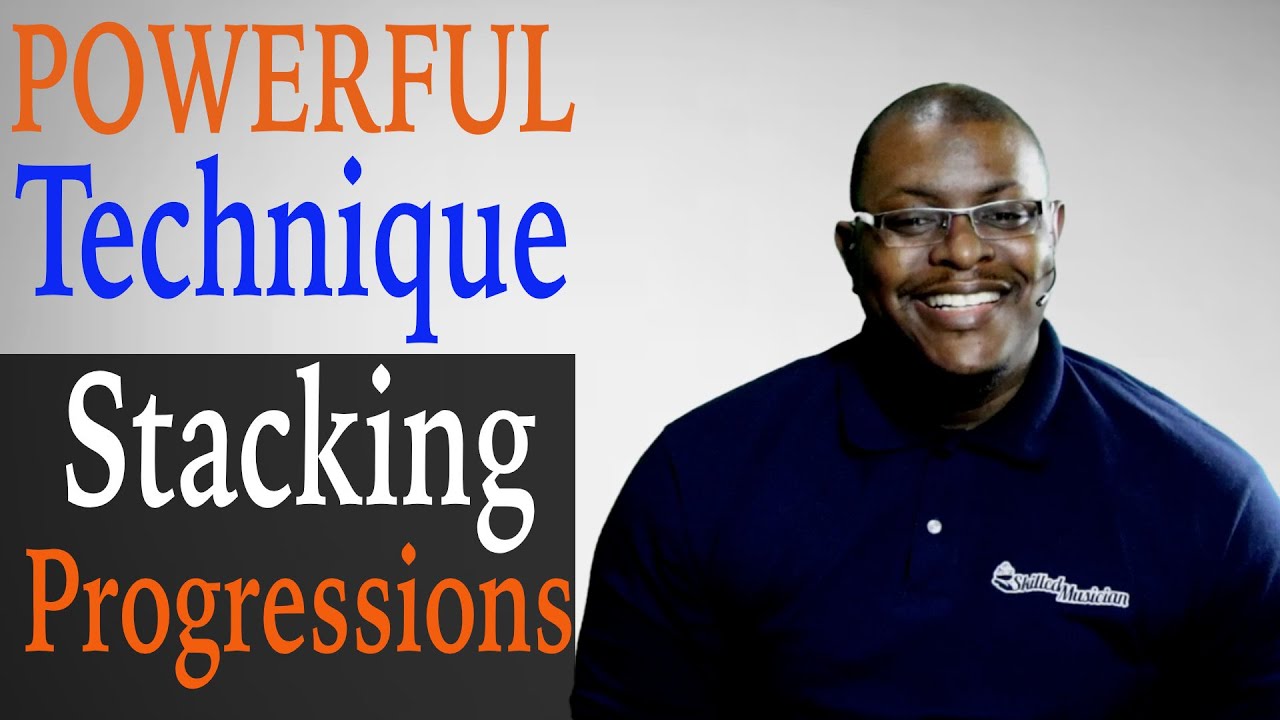The Stacking Progressions Technique Youtube