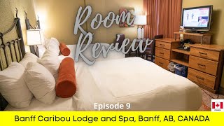 |Hotel Room Review| Banff Caribou Lodge and Spa, Banff, AB, Canada.