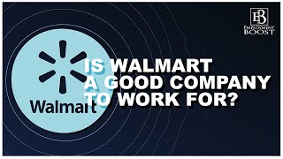 Is Walmart A Good Company To Work For? Is A Walmart Job Worth It?
