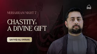 [7/10] Chastity: A Divine Gift - Sayyid Ali Imran