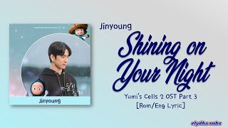 Download Mp3 Jinyoung – Shining on Your Night (달이 될게) [Yumi's Cells 2 OST Part 3] [Color_Coded_Rom|Eng Lyrics]