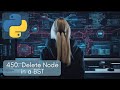 Delete ANY Node in a Binary Search Tree LIKE A PRO LeetCode 450. Delete Node in a BST in Python