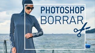 BORRAR OBJETOS y Distracciones en Photoshop