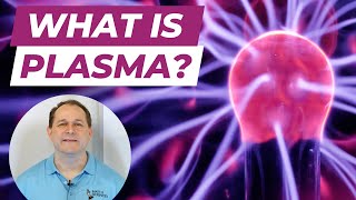 What is a Plasma? Is it the 4th State of Matter?