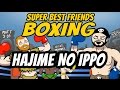 Super Best Friends Boxing: THE FIGHTING - Hajime no Ippo - The Fighting