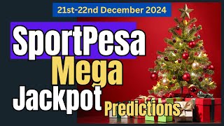 SportPesa MEGA JACKPOT Predictions | 21st-22nd December 2024