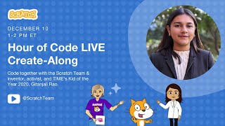 Create-Along for Hour of Code 2024 with Scratch and Gitanjali Rao