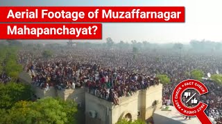 FACT CHECK: Does Video Show Aerial Footage of Protesting Farmers' Muzaffarnagar Mahapanchayat?