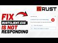 How To Fix rustclient.exe Is Not Responding (Step By Step)