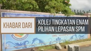 Khabar Dari Sabah: Kolej Tingkatan Enam pilihan lepasan SPM