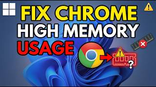 Fix Chrome High Memory Usage on PC - Windows 11/10