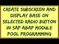 Subscreen in Module Pool | Subscreen in SAP ABAP | Screen in Module Pool Programming in SAP ABAP