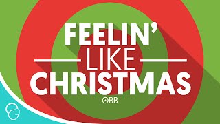 OBB - Feelin' Like Christmas (Lyric Video) (4K)