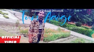 Tum Aaoge | Full Video  | Armaan Rubaab | Anurag Sakia | Kunaal Verma | Best Love Song | 2019