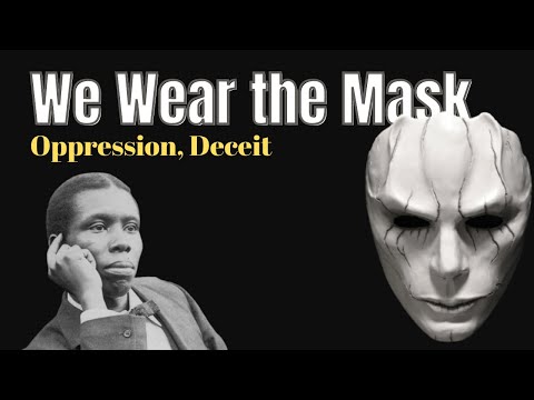 Which theme is found in both we wear the mask and a man said to the universe?