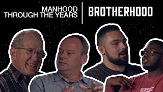 Manhood through the years // Brotherhood