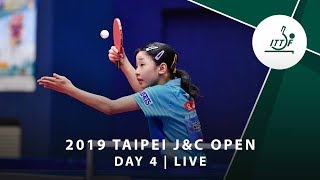 Day 4 - 2019 ITTF Taipei J\u0026C Open | LIVE